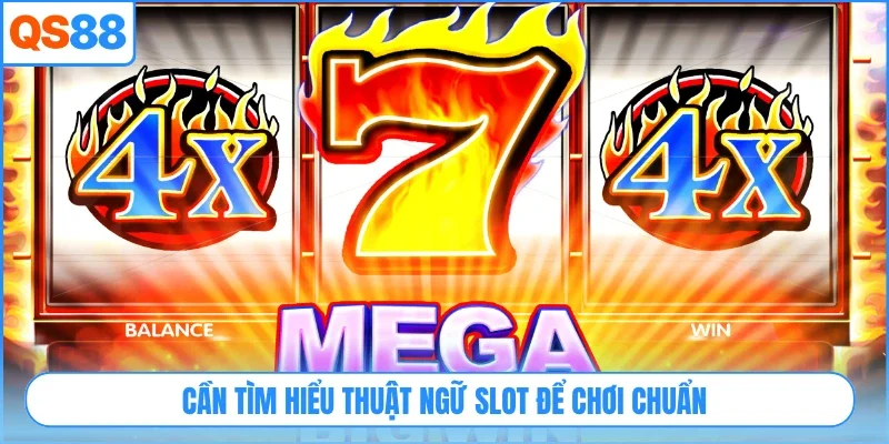 Cần tìm hiểu thuật ngữ slot để chơi chuẩn