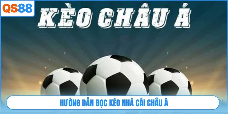 Hướng dẫn đọc kèo nhà cái châu Á