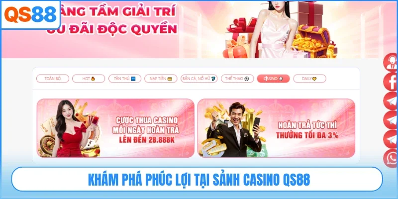 Khám phá phúc lợi tại sảnh casino QS88
