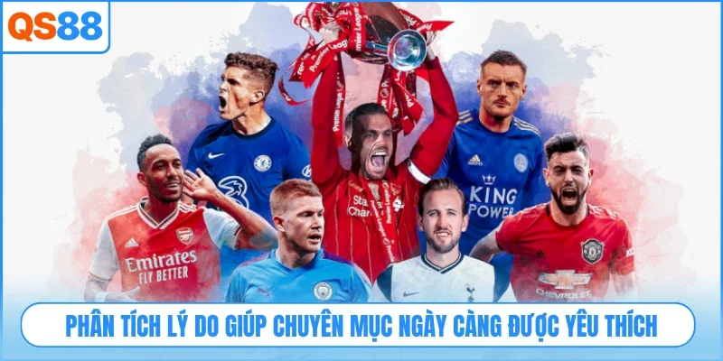 Phân tích lý do giúp chuyên mục ngày càng được yêu thích