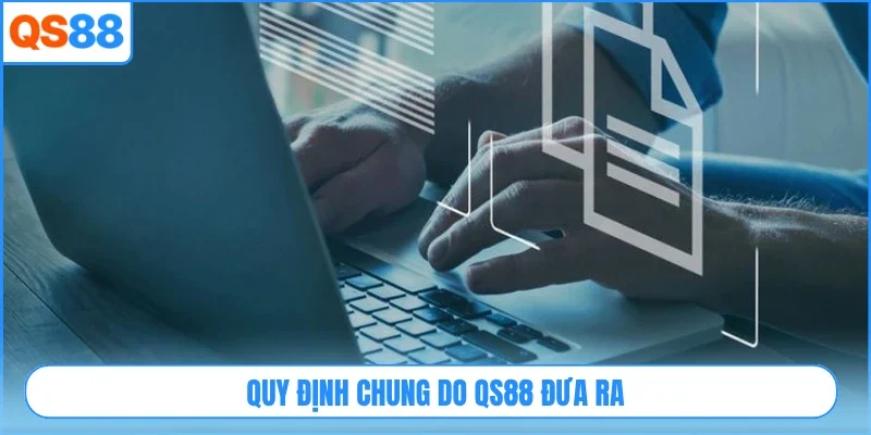 Quy định chung do QS88 đưa ra