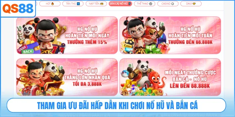 Tham gia ưu đãi hấp dẫn khi chơi nổ hũ và bắn cá
