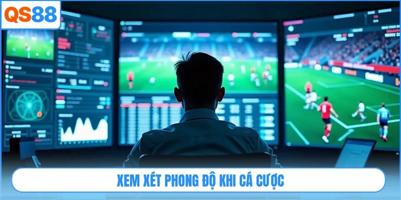 Xem xét phong độ khi cá cược